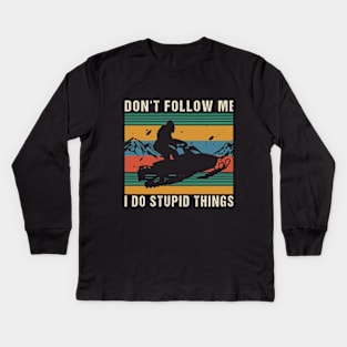 Don't follow me i do stupid things Kids Long Sleeve T-Shirt